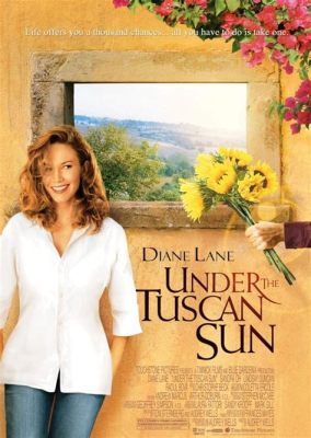  Under the Tuscan Sun A Tale Woven With Threads of Self-Discovery and Culinary Delight